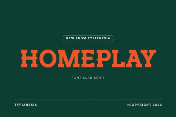 Homeplay: The Slab Serif That Makes Your Campaign Headlines Unmissable