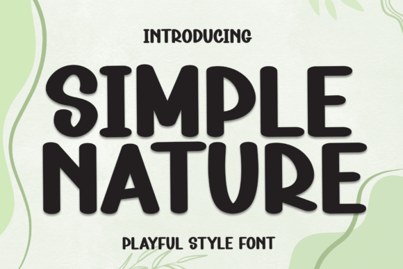 Simple Nature: A Sans Serif Font That Makes Your Message Instantly Clear